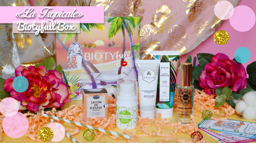 Biotyfull Box juin 2019 Tropicale avis-1