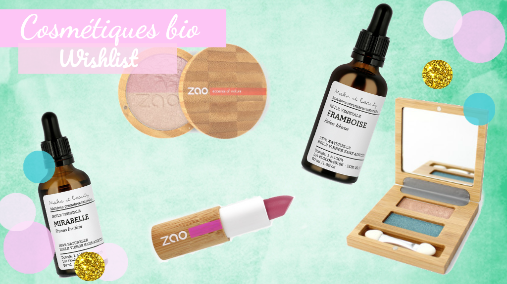 Wishlist cosmetique bio zao make it beauty rms beauty